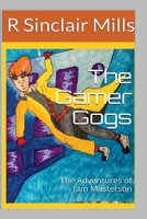 The Gamer Gogs: A Tale of Tech, Superheroes and Spider Rodents (The Adventures of Jam Masterson) 1539445593 Book Cover