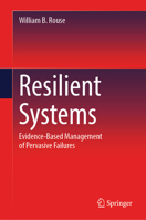 Resilient Systems: Evidence-Based Management of Pervasive Failures 3032151074 Book Cover