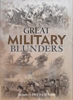 Great Military Blunders: Includes 6 FREE 8 x 10 Prints 1464301832 Book Cover
