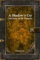 A Shadow's Cry: The Song of the Vampire 1677406062 Book Cover