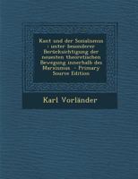 Kant und der Sozialismus: Unter besonderer Ber�cksichtigung der neuesten theoretischen Bewegung innerhalb des Marxismus 1017677697 Book Cover