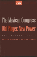 The Mexican Congress: Old Player, New Power (Csis Significant Issues Series) 0892063823 Book Cover