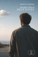 Siamo solo delle nuvole (Italian Edition) B0GC7GDDGH Book Cover