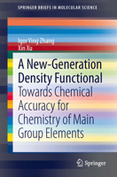 A New-Generation Density Functional: Towards Chemical Accuracy for Chemistry of Main Group Elements 3642404200 Book Cover