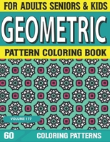 Geometric Pattern Coloring Book: Intricate Coloring Book for Stress Relief and Relaxation Creative Geometric Pattern Coloring Book For Stress Relief and Relaxation-Fun Volume-177 B09DJ1KQTJ Book Cover