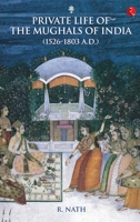 Private Life of the Mughals of India 8129104652 Book Cover