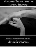 Movement Therapy for the Manual Therapist 1477452281 Book Cover