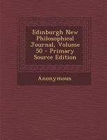 Edinburgh New Philosophical Journal, Volume 50 1377428168 Book Cover