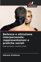 Bellezza e attrazione interpersonale: rappresentazioni e pratiche sociali 6207383842 Book Cover