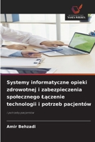 Systemy informatyczne opieki zdrowotnej i zabezpieczenia spolecznego Laczenie technologii i potrzeb pacjentów (Polish Edition) 6209384668 Book Cover