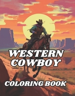 Western Cowboy Coloring Book: 40 Images | 8.5x11 | Calm Backgrounds and Scenery | Mindful Coloring and Stress Relief | for Kids, Teens, Adults, and Seniors B0CTN4Z16R Book Cover