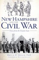 New Hampshire and the Civil War: Voices from the Granite State 1609496280 Book Cover