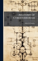 Anatomy of Cyberterrorism 1025092570 Book Cover