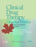 Clinical Drug Therapy for Canadian Practice: First Canadian Edition 0781765900 Book Cover