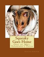 Squeaky Goes Home: One of Mrs. Tenpenny's Tales 1492854611 Book Cover