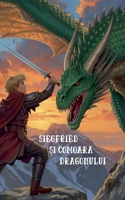 Siegfried Si Comoara Dragonului (Carti in Limba Romana Copii, Carti Pentru Copii, Carti Pentru Copii in Limba Romana) (Romanian Edition) B0FP89JTZF Book Cover