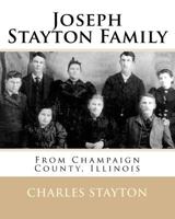 Joseph Stayton Family from Champaign County, Illinois 154076950X Book Cover