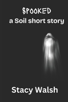 Spooked: a Soil Short Story B0DX22FK3X Book Cover
