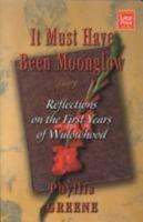 It Must Have Been Moonglow: Reflections on the First Years of Widowhood 1587241897 Book Cover