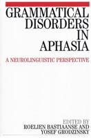 Grammatical Disorders in Aphasia: A Neurolinguistic Perspective 1861561350 Book Cover