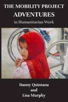 The Mobility Project, Adventures in Humanitarian Work 8583292035 Book Cover