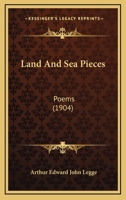 Land and Sea Pieces: Poems 1165418134 Book Cover