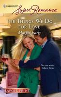 The Things We Do For Love 0373782918 Book Cover