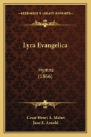 Lyra Evangelica: Hymns 1018254889 Book Cover