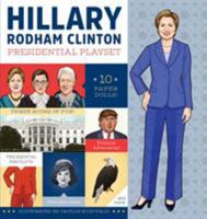 Hillary Rodham Clinton Presidential Playset: Includes Ten Paper Dolls, Three Rooms of Fun, Fashion Accessories, and More! 1594748314 Book Cover