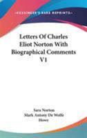 Letters Of Charles Eliot Norton With Biographical Comments V1 1162936568 Book Cover