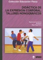 Didactica de la Expresion Corporal: Talleres Monograficos 8497290844 Book Cover