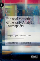 Personal Memories of the Early Analytic Philosophers: Analytic Logic / Synthetic Lives 3031127064 Book Cover
