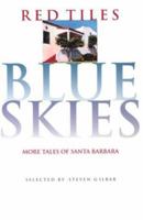 Red Tiles Blue Skies: More Tales of Santa Barbara from Adobe Days to Present Days 1880284170 Book Cover