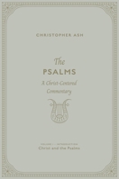 The Psalms: A Christ-Centered Commentary (Volume 1, Introduction: Christ and the Psalms) 1433574411 Book Cover