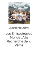 Les Émissaires du Monde : À la Recherche de la Vérité (French Edition) B0CNP8DPLQ Book Cover