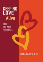 Keeping Love Alive: Tools That Work for Couples 0983556229 Book Cover