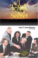 I Can't Keep a Secret: Gods Word Unfolds in Segments of Seven 0595459358 Book Cover