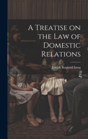 A Treatise on the Law of Domestic Relations 1021471739 Book Cover