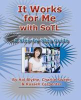 It Works for Me with Sotl: A Step-By-Step Guide 1581073070 Book Cover