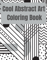 Cool Abstract Art Coloring Book: Abstract Coloring Book B08M8DGQHC Book Cover