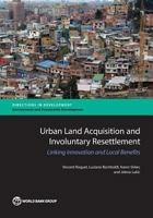 Urban Land Acquisition and Involuntary Resettlement: Linking Innovation and Local Benefits 1464809801 Book Cover