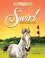 Swirl: My Wild Island Pony B0H2ZKM13G Book Cover