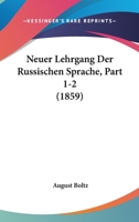 Neuer Lehrgang Der Russischen Sprache, Part 1-2 (1859) 1160203105 Book Cover