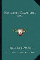 Histoires Cavalieres (1857) 1274448263 Book Cover