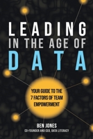 Leading in the Age of Data: Your Guide to the 7 Factors of Team Empowerment B0CGL3QKVD Book Cover