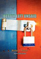 Better Left Unsaid 1453587837 Book Cover