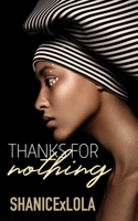 Thanks for Nothing: A Novella 1717549519 Book Cover