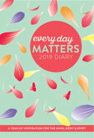 Every Day Matters 2019 Desk Diary / Planner / Scheduler / Organizer: A Year of Inspiration for the Mind, Body and Spirit 1786781301 Book Cover