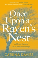 Once Upon a Raven's Nest: A Life on Exmoor in an Epoch of Change 1529425026 Book Cover
