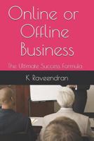 Online or Offline Business: The Ultimate Success Formula 1980241309 Book Cover